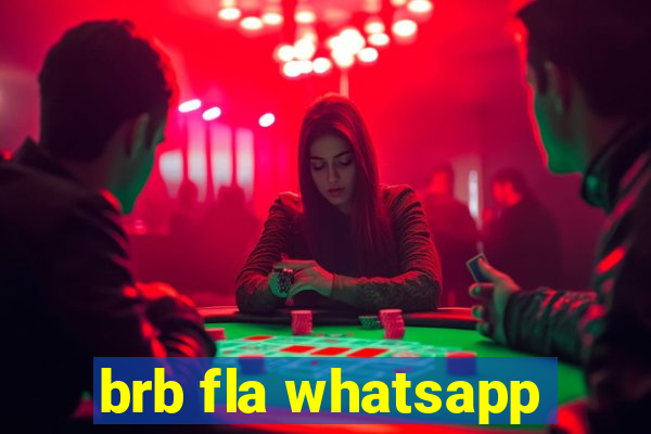 brb fla whatsapp